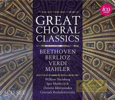 Great Choral Classics - Beethoven: Missa solemnis, Verdi: Requiem, Berlioz: Requiem, Mahler: Das klagende Lied